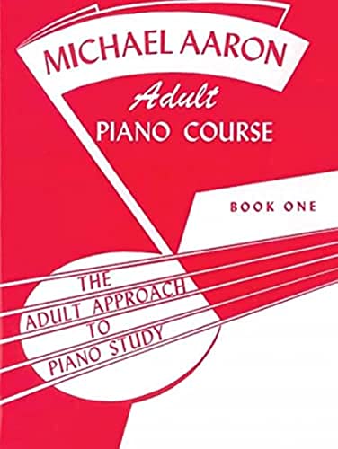 Michael Aaron Adult Piano Course, Book 1: The Adult Approach to Piano Study von Alfred Music